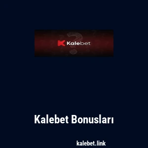 Kalebet Bonusları
