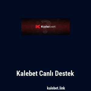 Kalebet Canlı Destek