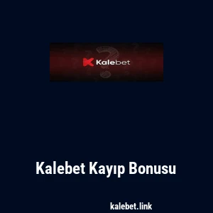 Kalebet Kayıp Bonusu