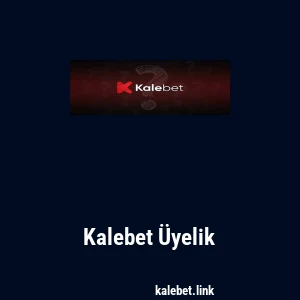 Kalebet Üyelik